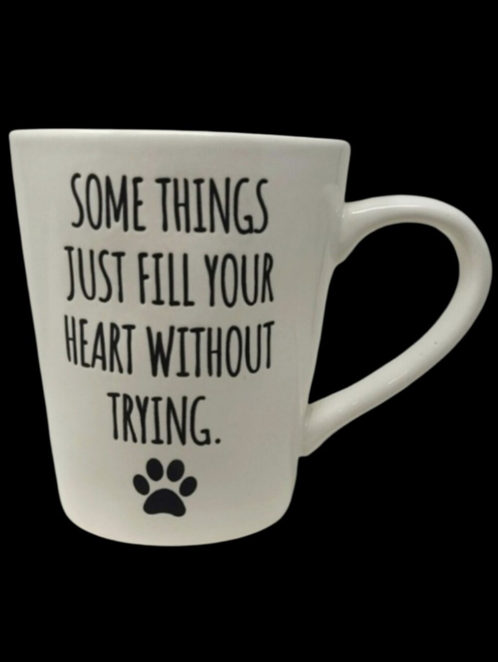 SOME THINGS JUST FILL YOUR HEART WITHOUT TRYING DOG/CAT PAW PRINT MUG/CUP BY DEI
